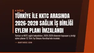 Türkiye ile KKTC Arasında 2026-2028 Sağlık İş Birliği Eylem Planı İmzalandı