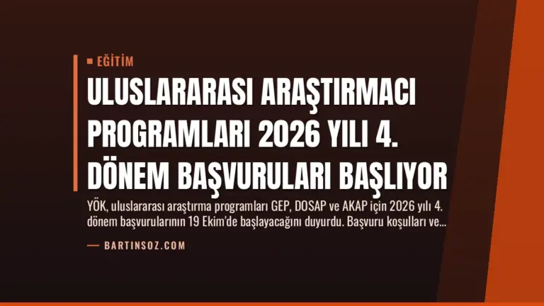 Uluslararası Araştırmacı Programları 2026 Yılı 4. Dönem Başvuruları Başlıyor