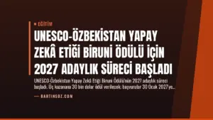 UNESCO-Özbekistan Yapay Zekâ Etiği Biruni Ödülü için 2027 Adaylık Süreci Başladı