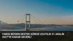 Yarısı Bizden Destek Süresi Uzatıldı 31 Aralik 2027’ye Kadar Gecerli