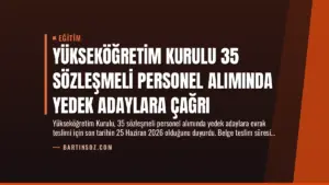 Yükseköğretim Kurulu 35 Sözleşmeli Personel Alımında Yedek Adaylara Çağrı