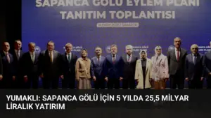Yumaklı: Sapanca Gölü için 5 yılda 25,5 milyar liralık yatırım