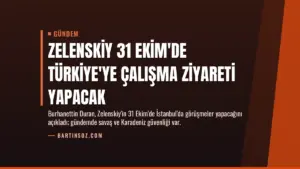 Zelenskiy 31 Ekim'de Türkiye'ye Çalışma Ziyareti Yapacak